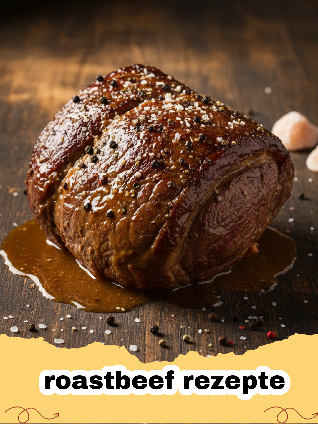 Das ultimative Roastbeef: Zart, Rosa und Unwiderstehlich