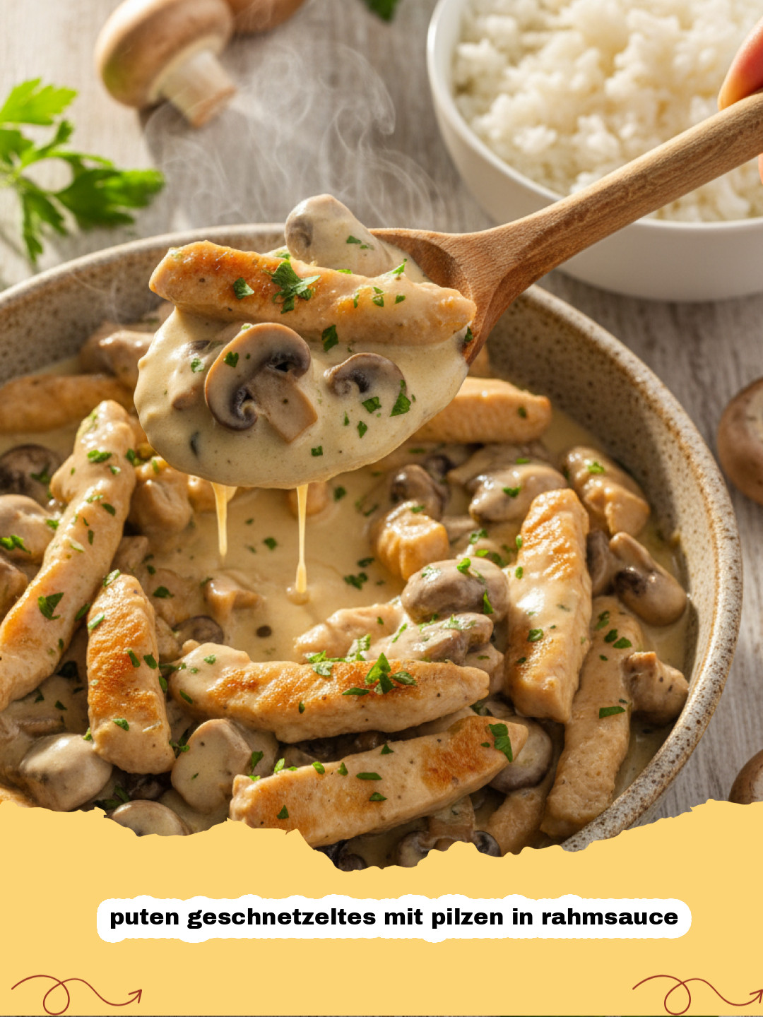 Cremiges Puten Geschnetzeltes mit Pilzen in Rahmsauce: Ein schneller Klassiker